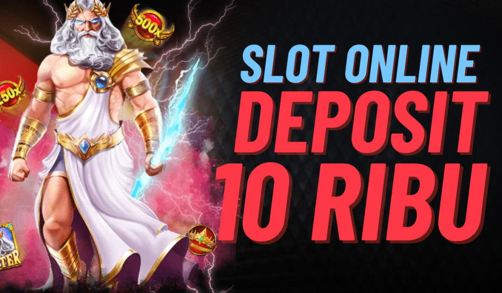 Rahasia Slot Deposit 10 Ribu untuk Pemain Pemula